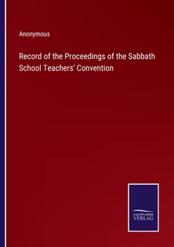 Paperback Record of the Proceedings of the Sabbath School Teachers' Convention Book