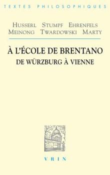 Paperback Husserl, Stumpf, Ehrenfels Meinong, Twardowski, Marty: A l'Ecole de Brentano: de Wurzburg a Vienne [French] Book