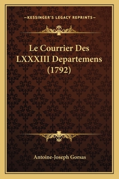 Paperback Le Courrier Des LXXXIII Departemens (1792) Book