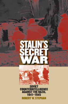 Hardcover Stalin's Secret War: Soviet Counterintelligence Against the Nazis, 1941-1945 Book