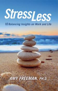Paperback Stress Less: 10 Balancing Insights on Work and Life Book