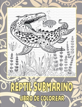 Paperback Reptil submarino - Libro de colorear [Spanish] Book