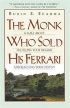 Paperback The Monk Who Sold His Ferrari: A Fable about Fulfilling Your Dreams & Reaching Your Destiny Book