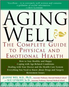 Paperback Aging Well: The Complete Guide to Physical and Emotional Health Book