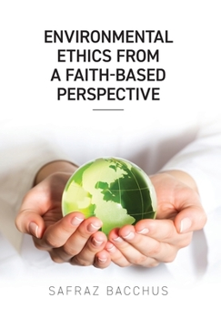 Hardcover Environmental Ethics From A Faith-Based Perspective Book