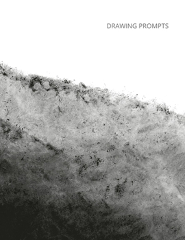 Drawing Prompts: - Art Journal - Prompts to Inspire Your Imagination - 100 Drawing Prompts - Book for Artists - Drawing Book - Sketch Book with Prompts