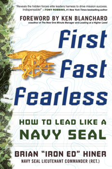 Hardcover First, Fast, Fearless: How to Lead Like a Navy Seal Book