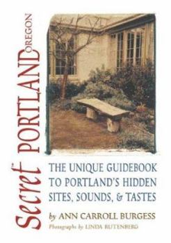 Paperback Secret Portland (Oregon): The Unique Guidebook to Portland's Hidden Sites, Sounds, & Tastes Book