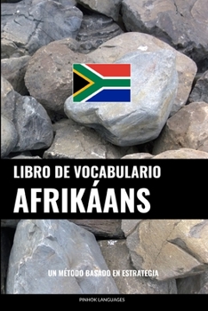 Paperback Libro de Vocabulario Afrikáans: Un Método Basado en Estrategia [Spanish] Book