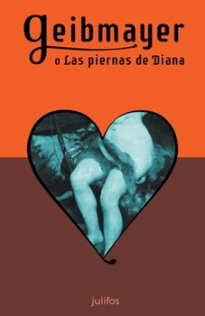 Paperback Geibmayer o Las piernas de Diana [Spanish] Book