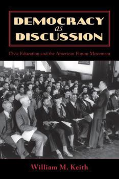 Paperback Democracy as Discussion: Civic Education and the American Forum Movement Book