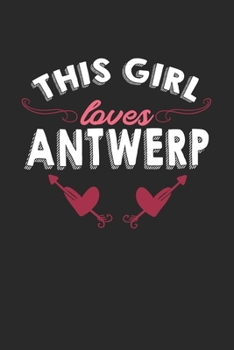 Paperback This girl loves Antwerp: 6x9 - notebook - lined - hometown Book