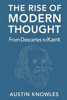 Paperback The Rise of Modern Thought: From Descartes to Kant Book