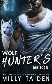 Wolf Hunter's Moon - Book #3 of the Bood Moon Wolves