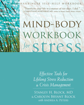 Paperback Mind-Body Workbook for Stress: Effective Tools for Lifelong Stress Reduction & Crisis Management Book