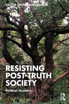 Paperback Resisting Post-Truth Society: Political Humans Book