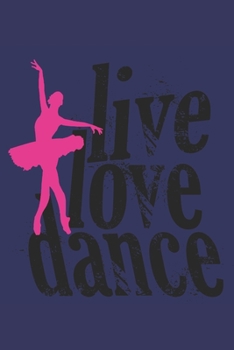 Paperback Live love dance: 6x9 inch - lined - ruled paper - notebook - notes Book