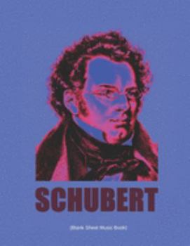 Paperback Schubert: Blank Sheet Music. Franz Schubert. Music, Composer, Violin, Piano, Symphony. Book