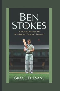 Paperback Ben Stokes: A Biography of an All-Round Cricket Legend Book