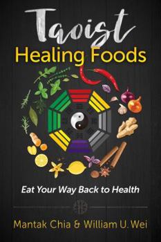 Paperback Taoist Healing Foods: Eat Your Way Back to Health Book