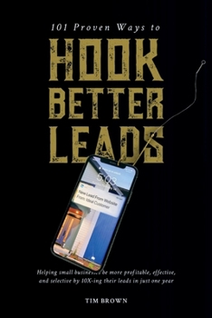 Paperback 101 Proven Ways to Hook Better Leads Book