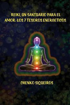 Paperback Reiki, un santuario para el amor: Los 7 tesoros energéticos [Spanish] Book