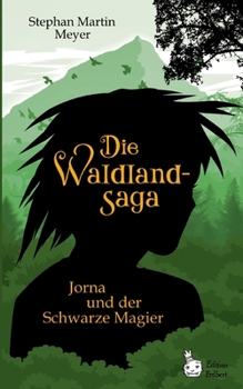 Paperback Die Waldlandsaga: Jorna und der Schwarze Magier [German] Book