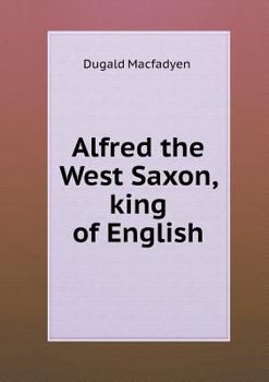 Paperback Alfred the West Saxon, King of English Book