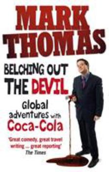 Paperback Belching Out the Devil: Global Adventures with Coca-Cola Book