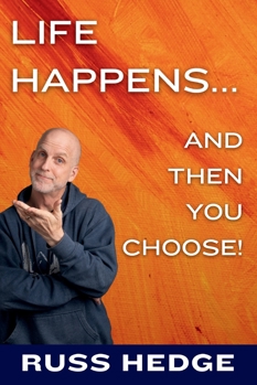 Life Happens...: And Then You Choose!