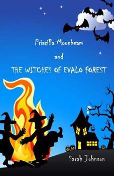Paperback Priscilla Moonbeam and The Witches of Evalo Forest Book