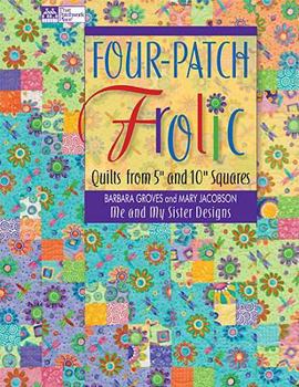 Paperback Four-Patch Frolic: Quilts from 5 and 10 Squares Book