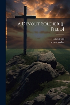 Paperback A Devout Soldier [j. Field] Book
