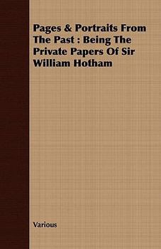 Paperback Pages & Portraits from the Past: Being the Private Papers of Sir William Hotham Book