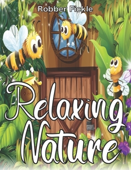 Paperback Relaxing Nature: An Adult Coloring Book. Book