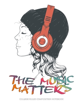 Paperback The Music Matters College Ruled Composition Notebook: Cute Rave Music Girl - Techno Rap Hip Hop RNB Dance Electronic Dance Pop Trance House Classic Ro Book