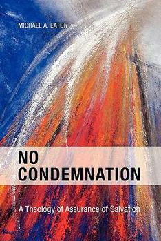 Paperback No Condemnation: A Theology of Assurance of Salvation Book