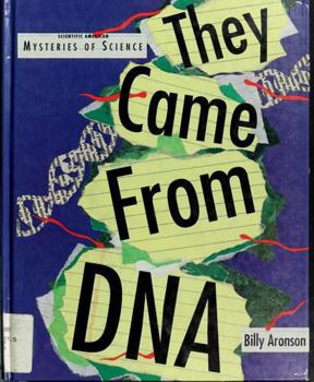 Hardcover They Came from DNA (Scientific American Mysteries of Science) Book