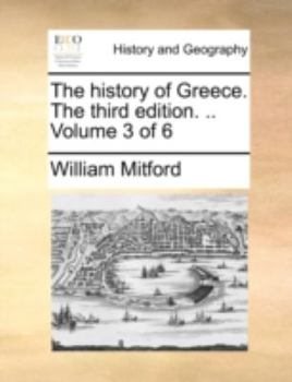 Paperback The History of Greece. the Third Edition. .. Volume 3 of 6 Book
