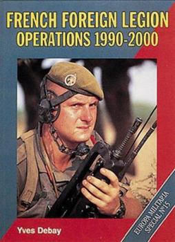 Paperback French Foreign Legion Operations 1990_2000: Europa Militaria Special #15 Book