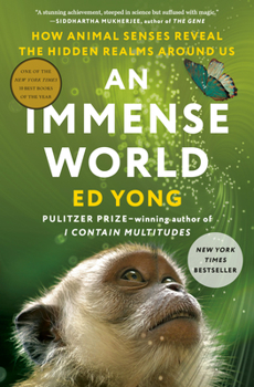 Hardcover An Immense World: How Animal Senses Reveal the Hidden Realms Around Us Book