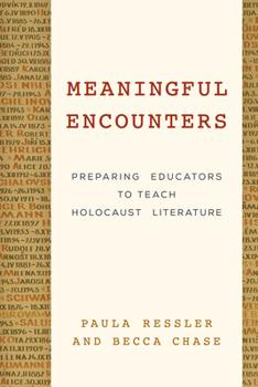 Paperback Meaningful Encounters: Preparing Educators to Teach Holocaust Literature Book