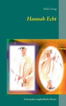 Paperback Hannah Echt: Und andere unglaubliche Storys [German] Book