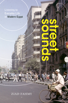 Paperback Street Sounds: Listening to Everyday Life in Modern Egypt Book