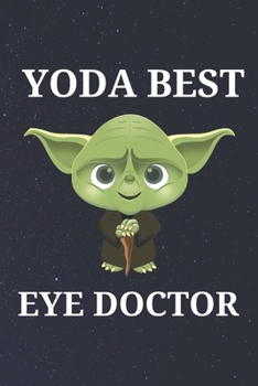 Paperback Yoda Best Eye Doctor: Unique Appreciation Gift with Beautiful Design and a Premium Matte Softcover Book