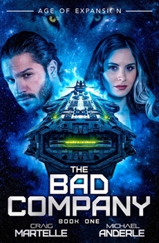 The Bad Company: Age of Expansion - A Kurtherian Gambit Series - Book #78 of the Kurtherian Gambit Universe