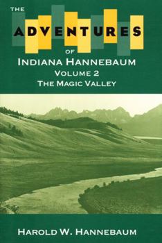 Paperback The Adventures of Indiana Hannebaum: Volume 2: The Magic Valley Book