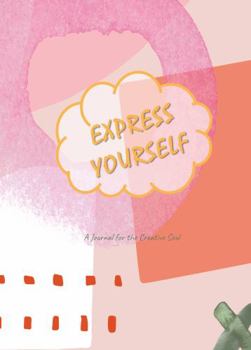 Paperback EXPRESS YOURSELF: A Journal for the Creative Soul Book