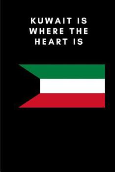 Paperback Kuwait Is Where the Heart Is: Country Flag A5 Notebook to write in with 120 pages Book