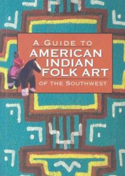 Paperback A Guide to American Indian Folk Art of the Southwest Book